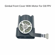 Aliexpress - New DJI FPV Part – Gimbal Front Shell with Motor Camera Frame Drone Repair Part for Replacement In Stock