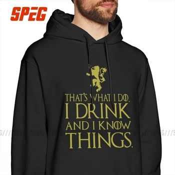 

Men Game Of Thrones Hooded Sweatshirts That's What I Do I Drink And I Know Things Tyrion Lannister Hoodies Cotton Funny Pullover