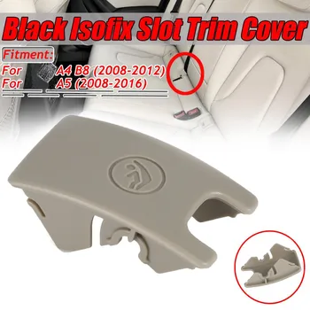 

1 Pcs Gray Car Rear Child Seat Protection ISOFiX Slot Trim Cover, for A4 B8 A5 8T0887187