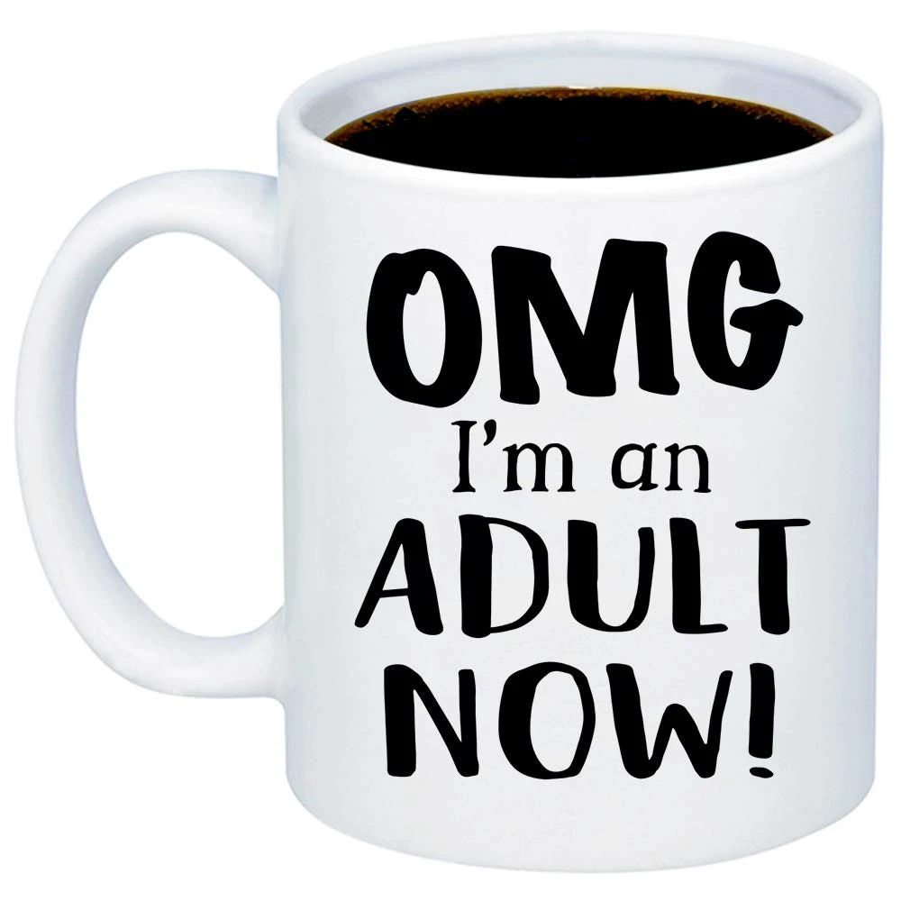 Funny 18th Birthday Gifts - Omg I'm An Adult Now! Coffee Mug - 11oz Cup For  Your Son, Daughter, Children, Best Friend - Mugs - AliExpress