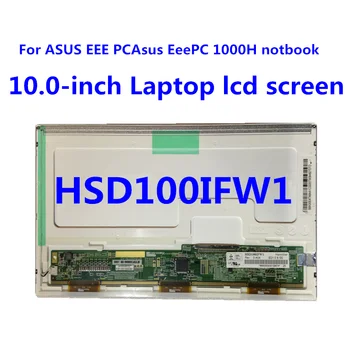 

Original 10.0-inch Laptop lcd screen for ASUS EEE PCAsus EeePC 1000H notbook HSD100IFW1 A00 A04 HSD100IFW1 HSD100IFW4 30pins