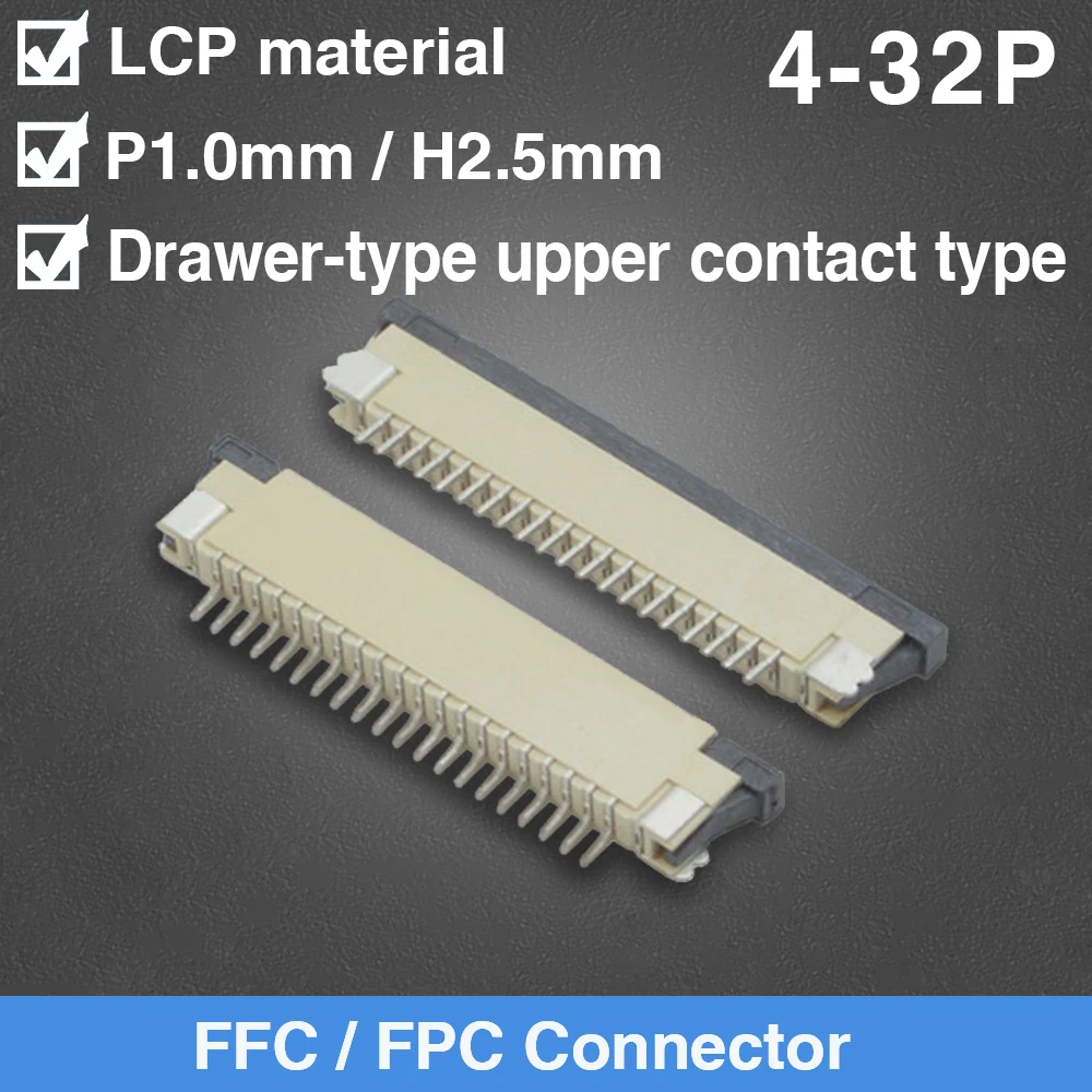 

FFC/FPC Flat Cable Receptacle Connector 1.0MM Drawer Upper Contact Type 4-32P