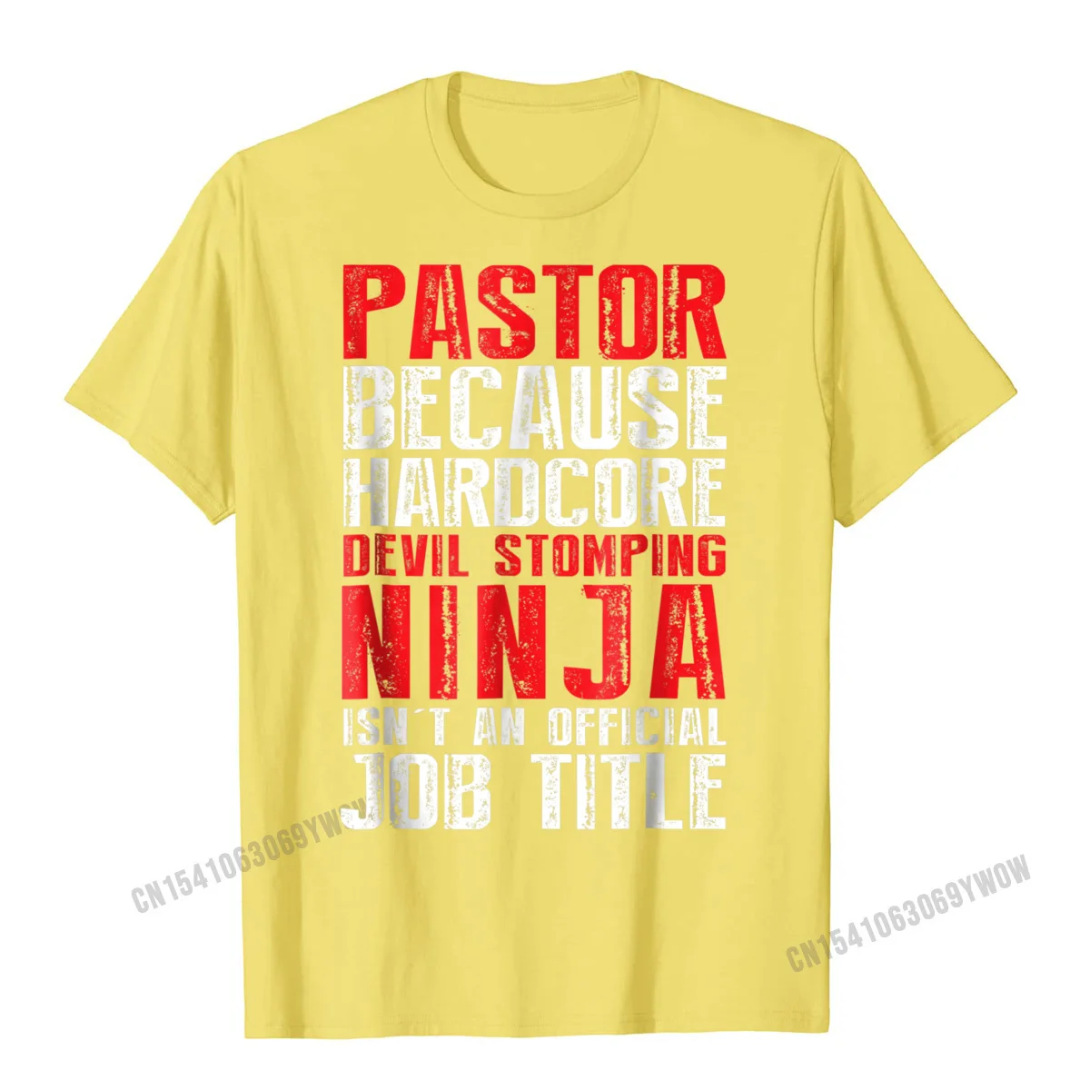 Street Design Crew Neck T Shirts NEW YEAR DAY Tees Short Sleeve for Men Newest 100% Cotton Group T Shirt Wholesale PASTOR Because Devil Stomping Ninja Isnt Job Title T-Shirt__1005 yellow