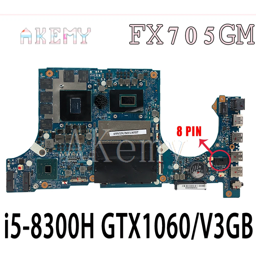 Akemy FX705GM материнская плата для For Asus TUF Gaming FX705G 17 3 дюймов с i5 8300H GTX 1060/V3GB