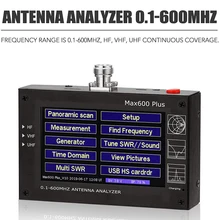 Max600 Plus HF/VHF/UHF антенный анализатор 0,1-600 MHZ w/4," TFT lcd сенсорный экран VS MINI 600