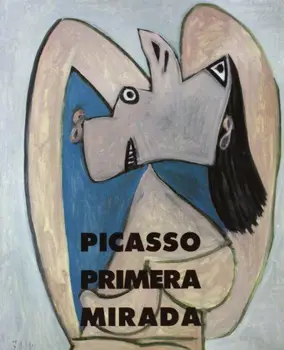 

Picasso, primera mirada : colección Christine Ruiz Picasso