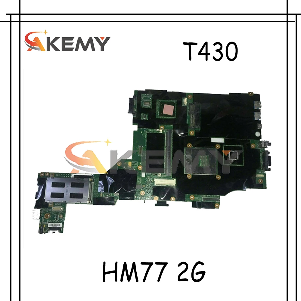 Материнская плата Akemy для ноутбука Lenovo ThinkPad T430 T430i Дискретная графика HM77 память 2
