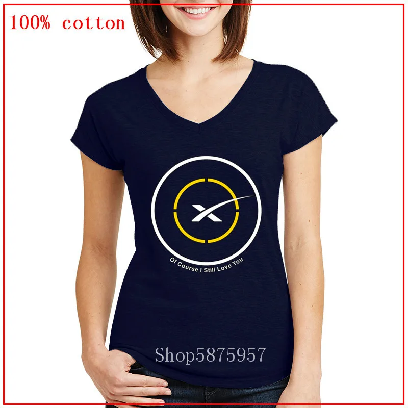 women Fashion Spacex Of Course I Still Love You Drone Ship First Stage Landing Tee Shirt For women v Neck tshirts Tops female