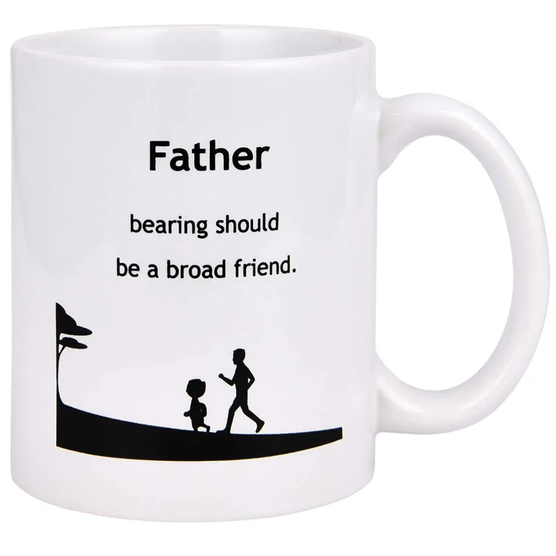 coffee mug Отец подшипник должен быть широким другом Милая кофейная кружка Лучший подарок на день отца для папы - Цвет: coffee mug