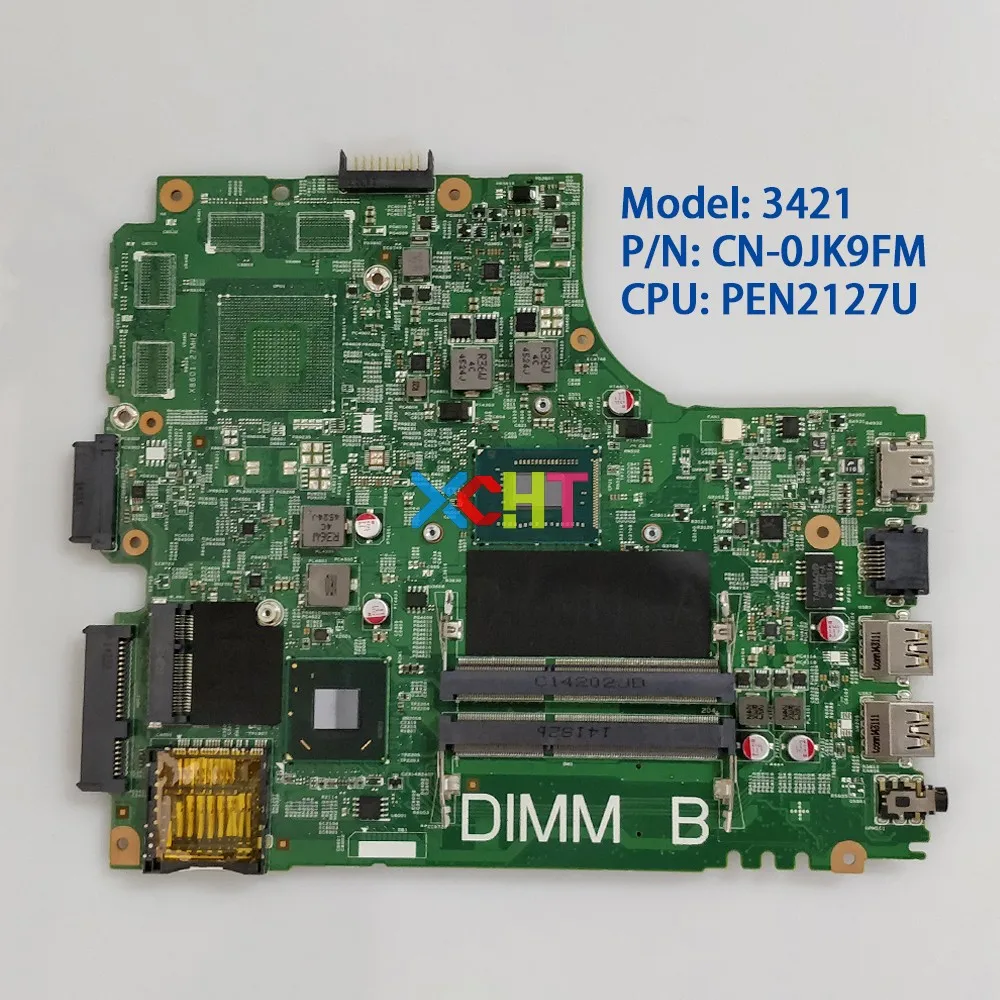 CN-0JK9FM 0JK9FM JK9FM w SR105 2127U CPU 12204-1 SLJ8E for Dell Inspiron 3421 NoteBook PC Laptop Motherboard Mainboard CN-0JK9FM 0JK9FM JK9FM w SR105 2127U CPU 12204-1 SLJ8E for Dell Inspiron 3421 NoteBook PC Laptop Motherboard Mainboard