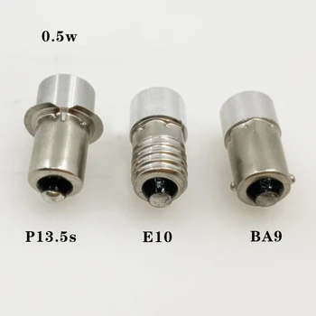 

0.5W E10 P13.5S BA9 LED Flashlight Replacement Bulb For Focus Torches Work Light Lamp DC3V 4.5v 6V 7.5v 9v 12v cold white