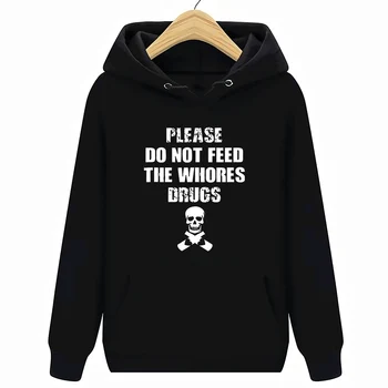 

Please Do Not Feed The Whores Drugs Skull Version Mens S-3XL Hoodies Sweatshirts