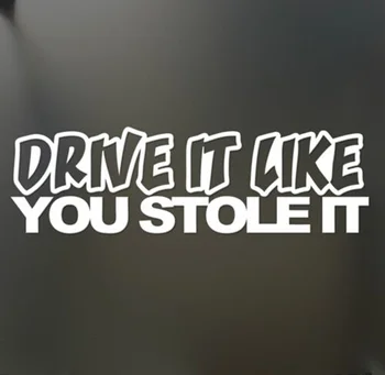 

Drive It Like You Stole It Funny Stickers window Window Decal Decor