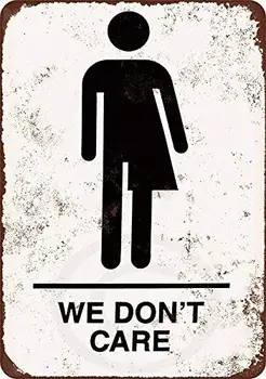 

Quote Sign We Don't Care Bathroom Sign Vintage Reproduction Aluminum Post Wall Home Decoration Sign for Driveway