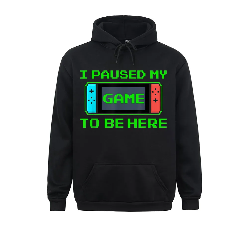 I Paused My Game To Be Here 8 Bit Funny Video Gamer T-Shirt__719 Sweatshirts Custom Long Sleeve New Coming  Hoodies Hoods for Women NEW YEAR DAY I Paused My Game To Be Here 8 Bit Funny Video Gamer T-Shirt__719black
