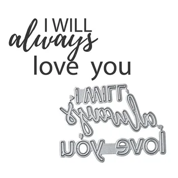 

YaMinSanNiO Letter I Will Always Love You Metal Cutting Dies for Card Making Scrapbooking Dies Embossing Cuts Stencil Craft 2019