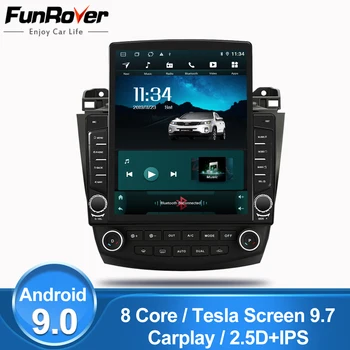 

Funrover IPS 2.5D 9.7" Tesla screen For Honda Accord 7 2003-2007 android 9.0 8 cores Car Radio Multimedia Player GPS Navi no dvd