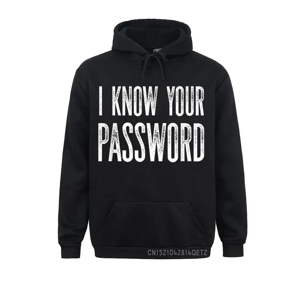 Cybersecurity Infosec Hacker T Shirt I Know Your Password T-Shirt__B10905 Geek Sweatshirts for Men ostern Day Hoodies Sportswears Long Sleeve 2021 Popular  Cybersecurity Infosec Hacker T Shirt I Know Your Password T-Shirt__B10905black