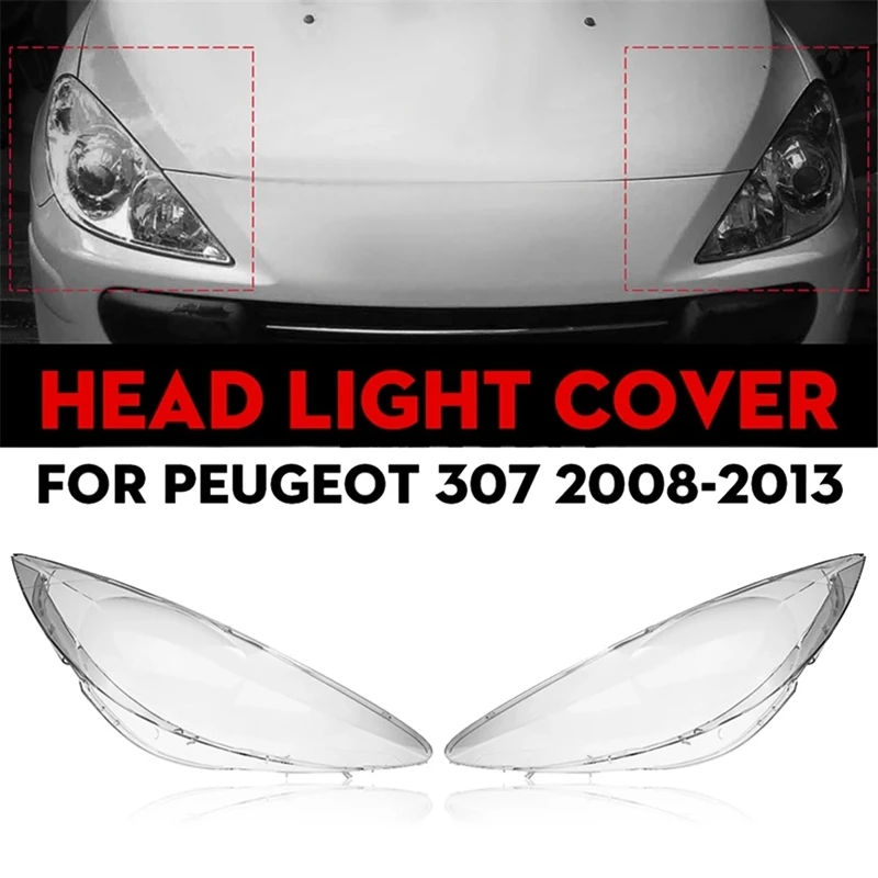 

1Pair Car Front Headlight Cover Headlight Lens Shell Replacement for Peugeot 307 2008 2009 2010 2011 2012 2013