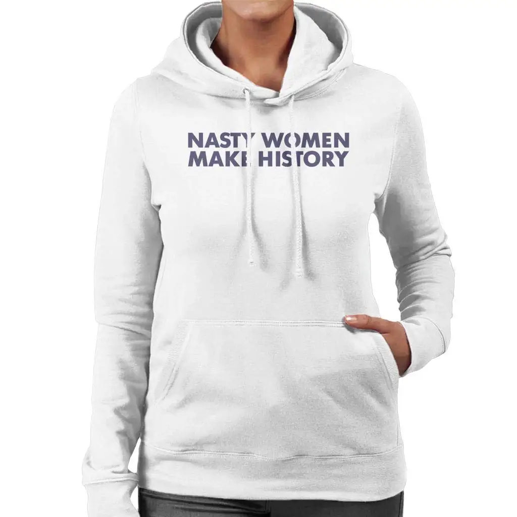 Nasty women Make Story Женская толстовка с капюшоном Унисекс Мужская Женская толстовка с капюшоном