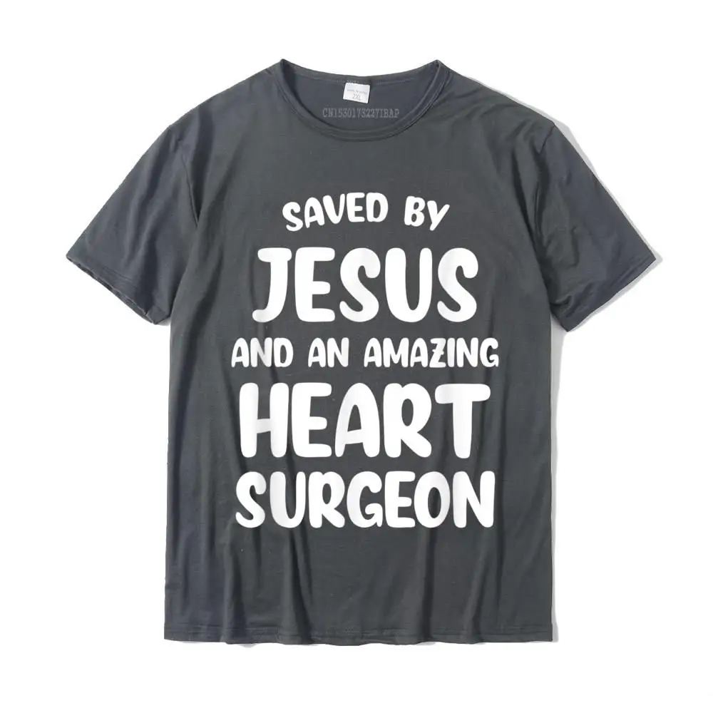 Summer T Shirt for Men Camisa Summer/Autumn Tops T Shirt Short Sleeve Hip Hop Crazy T-Shirt Round Neck Cotton Free Shipping Saved By Jesus And An Amazing Heart Surgeon Bypass Surgery T-Shirt__24690 carbon
