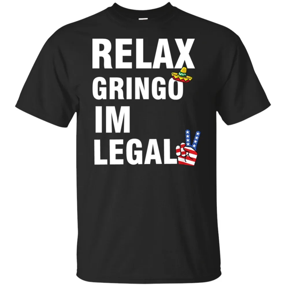 Relax Gringo I'M Legal T-Shirt Funny Immigration Black-Navy Men-Women Street Wear Fashion Tee Shirt | Мужская одежда