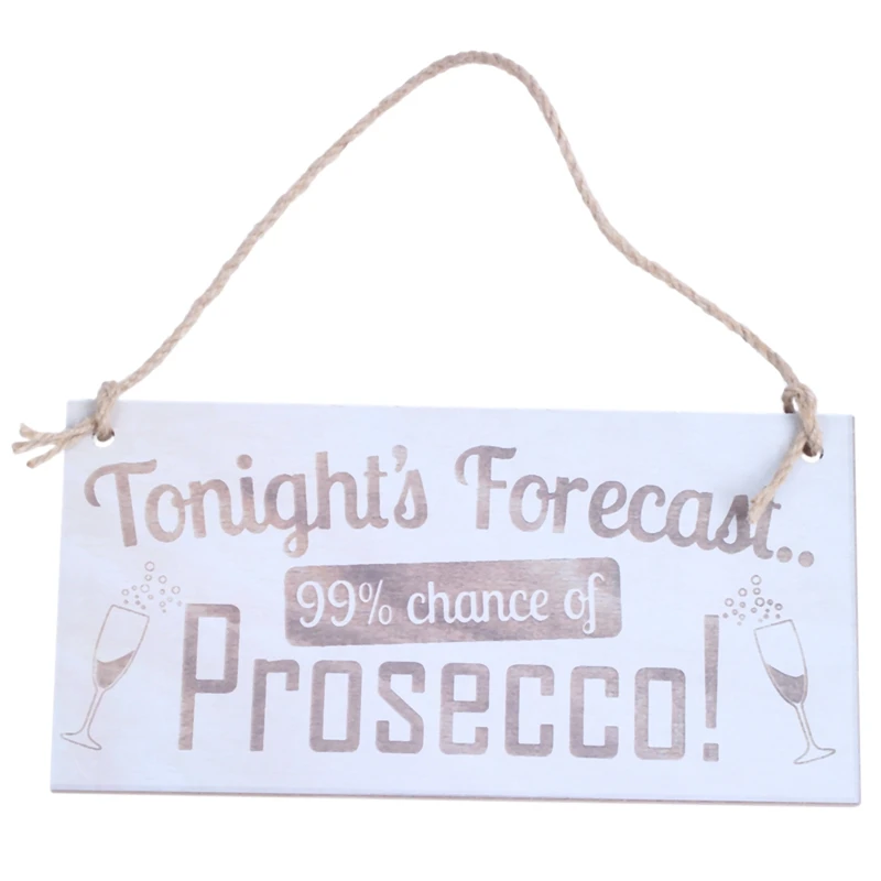 

HLZS-Tonight's Forecast Prosecco! Wine Alcohol Hanging Plaque Friendship Gift Sign