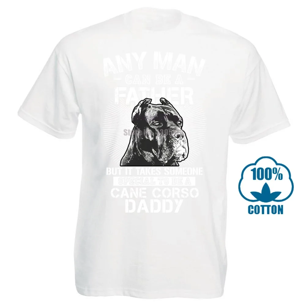 Any Man Can Be A Father Someone Special To Be Cane Corso Daddy Shirts 015820 - Цвет: Белый