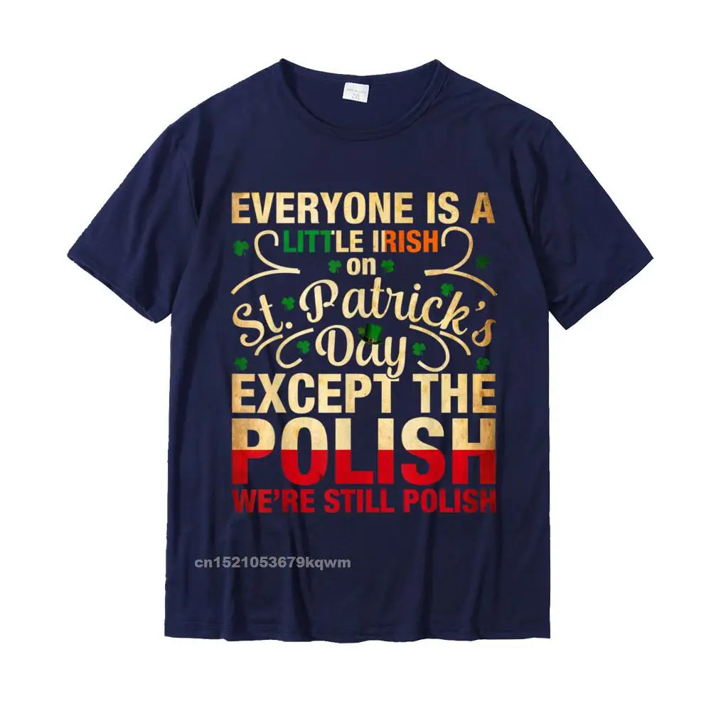 Geek Tees Company Short Sleeve Men Top T-shirts TpicOriginaltitle Crazy Summer Clothing Shirt Crew Neck Top Quality Everyone is little Irish on St Patricks day except Polish__5223 navy