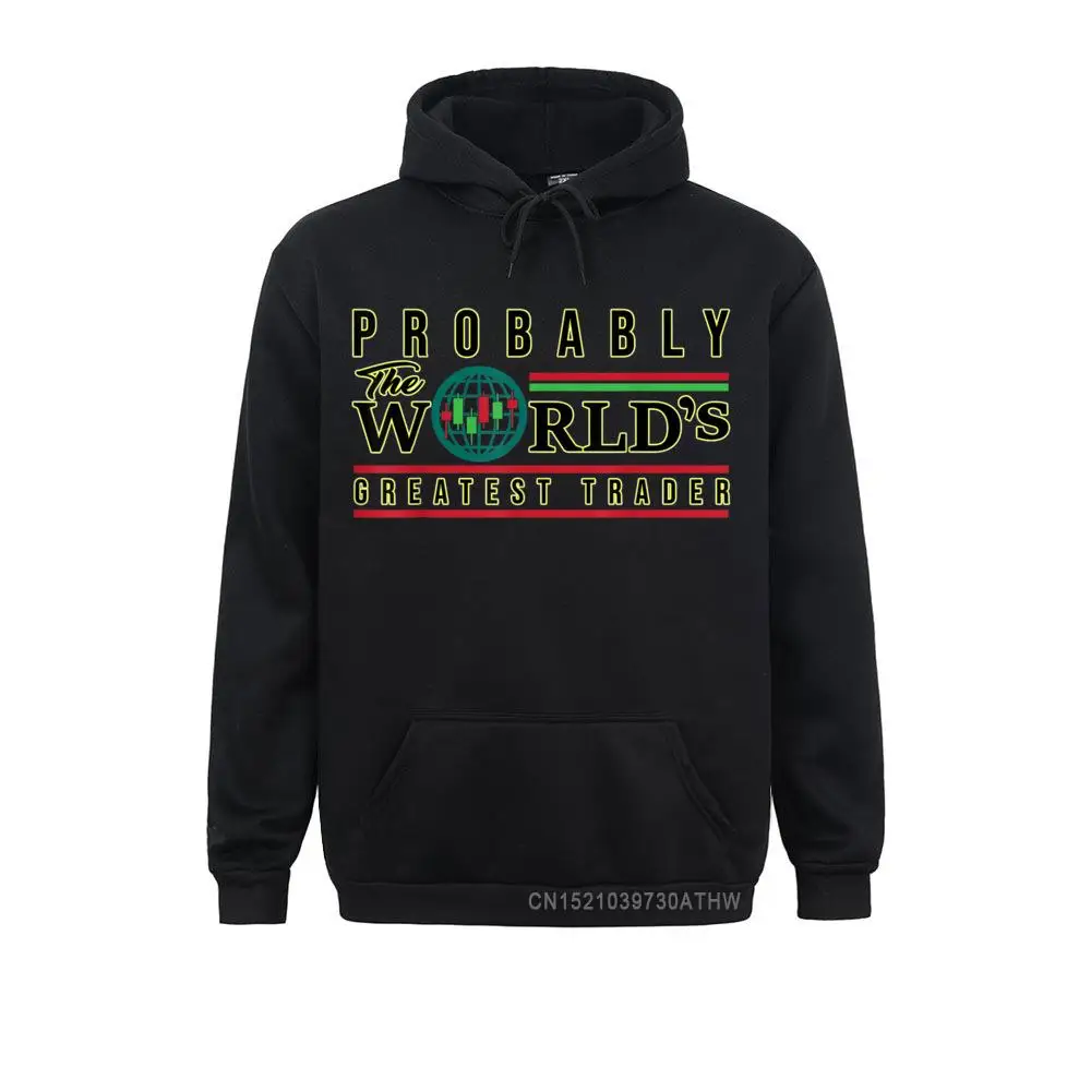 

The Worlds Greatest Trader Stock Market Day Trading Gift Hooded Tops Men Sweatshirts Leisure Hoodies 2021 Clothes