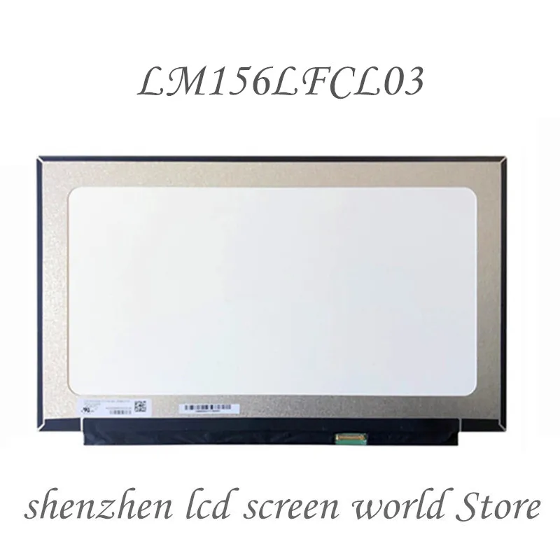 ЖК-экран 15 6 дюйма светодиодный LM156LFCL03 LM156LFCL01 LM156LFCL 03 EDP 30PIN IPS FHD X без отверстий