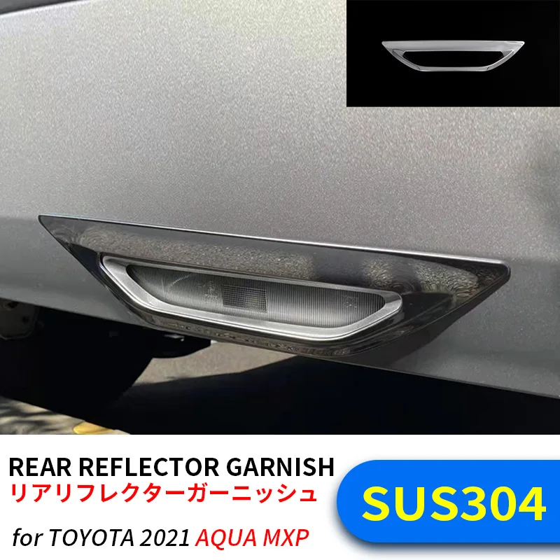 

FOR TOYOTA 2021 AQUA MXP CAR REAR REFLECTOR GARNISH FOG LIGHT LAMP COVER TRIM Stainless Chrome Steel Modification Accessories