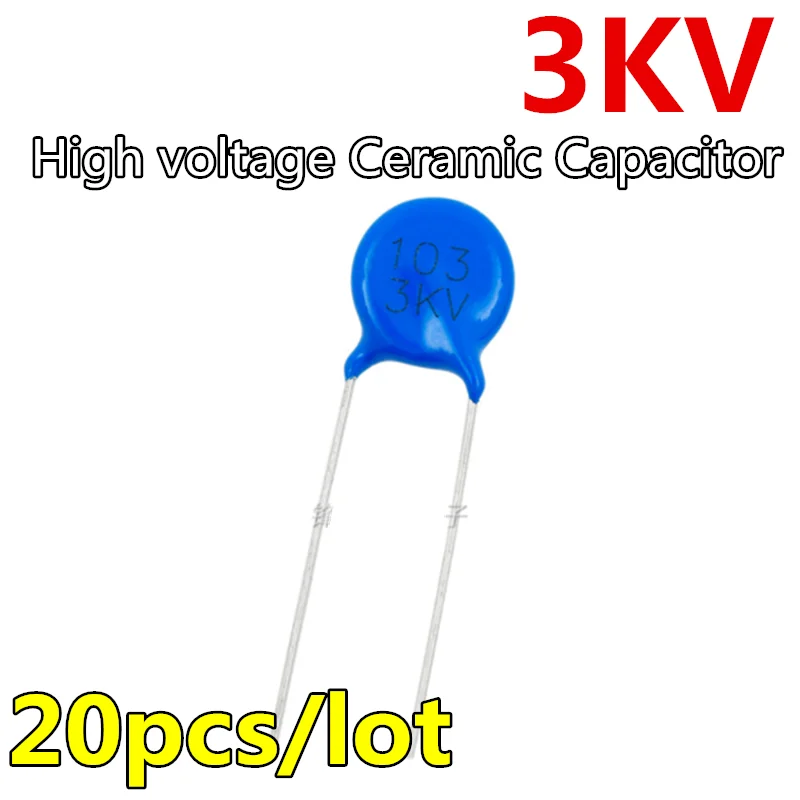 20pcs 3KV High voltage Ceramic Capacitor 10PF 15PF 20PF 22PF 27PF 30PF 47PF 56PF 100PF 220PF 1NF 2.2NF 10NF 22NF 102 103 100