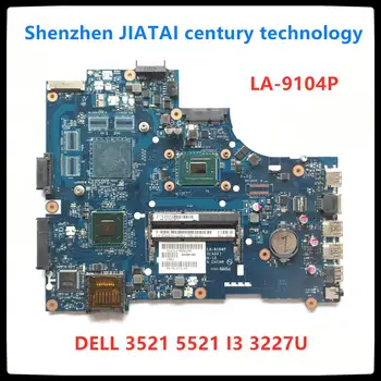 

VAW11 LA-9104P for DELL Inspiron 15 3521 5521 Laptop Motherboard LA-9104P SR0XF I3-3227CPU CN-00FTK8 original 100% test ok
