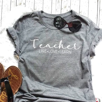 

Teacher live learn love t-Shirt tumblr aesthetic grunge Teachers' Day camisetas graphic women casual funny tee shirt top outfit