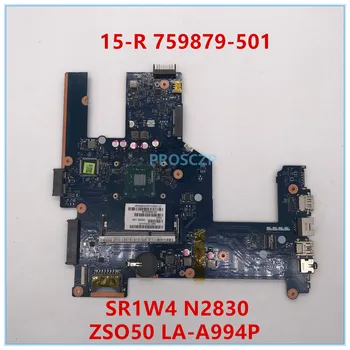 

High quality For HP 15-R Laptop motherboard 759879-001 759879-601 759879-501 ZSO50 LA-A994P with SR1W4 N2830 100% working well