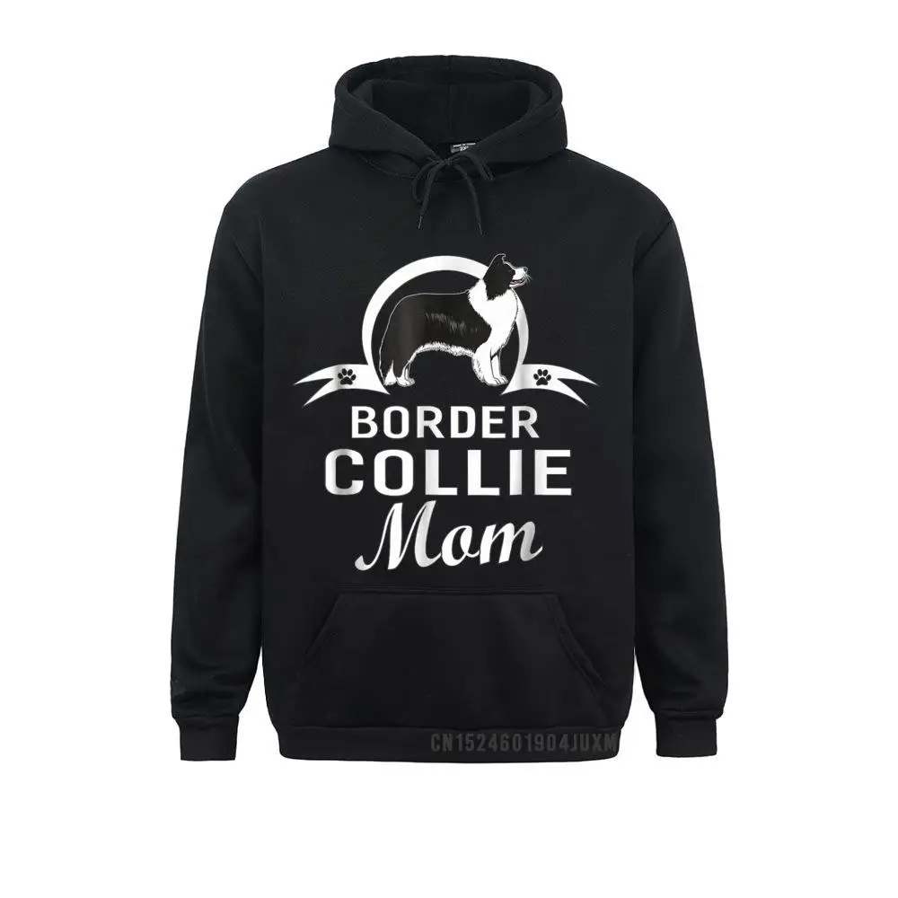 Border Collie Dog Mom Dogs Owner T-Shirt For Women Gifts__5062 comfortable Autumn  Men's Hoodies Sportswears Brand New Long Sleeve Sweatshirts Border Collie Dog Mom Dogs Owner T-Shirt For Women Gifts__5062black