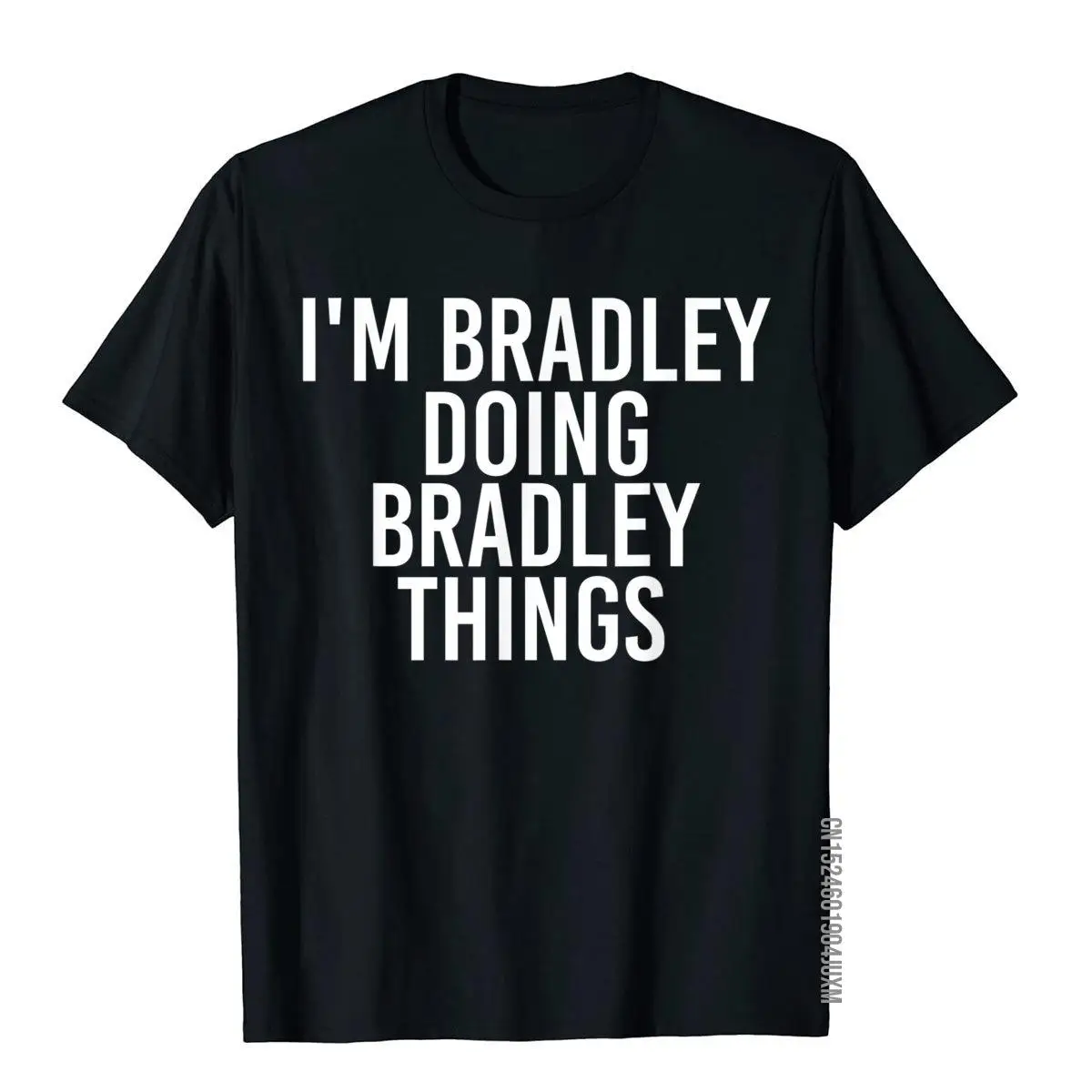 I'M BRADLEY DOING BRADLEY THINGS Shirt Funny Gift Idea__97A1638black