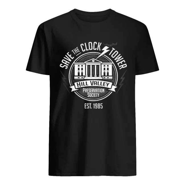 

Save The Clock Tower Hill Valley Preservation Society Shirt