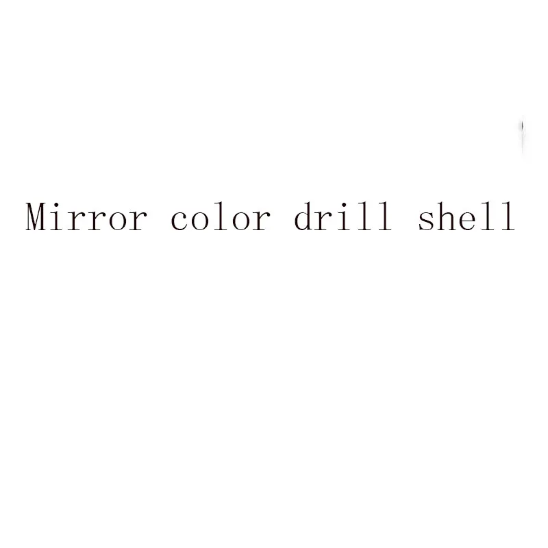 

Mirror color drill shell 2