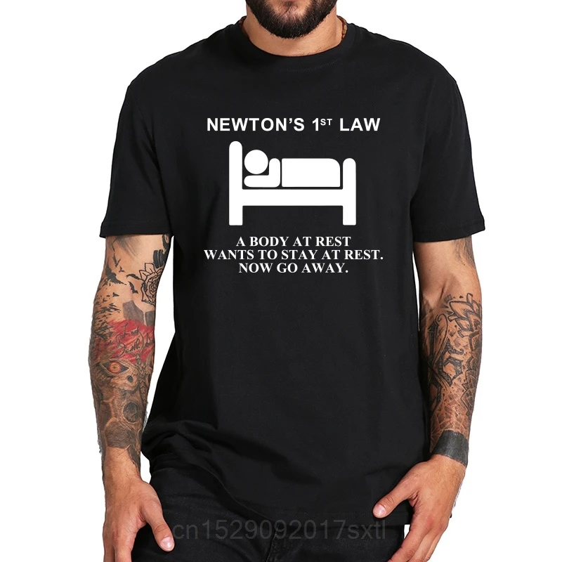 Футболка Ньютона с надписью First Law A Body At Rest хочет оставаться в отдыхе теперь Go Away