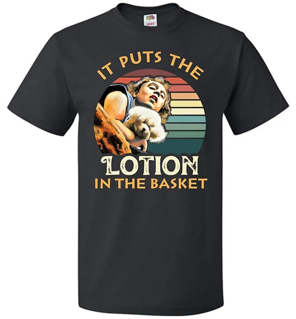 

It Puts The Lotion in The Basket T-Shirt Buffalo Tee Gift Bill The Silence of The Lambs T Shirts Men Casual