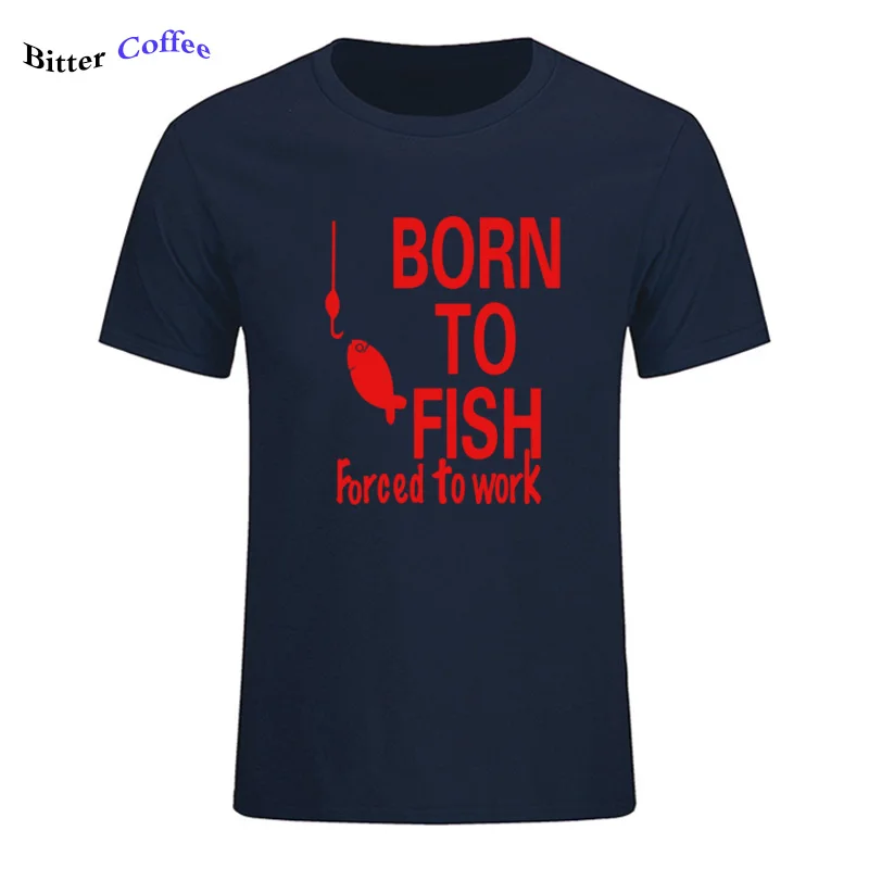 Born To Fish вынуждены работать футболка с принтом Мужская новые летние Стиль хлопок короткий рукав Футболка для Для мужчин Топы И Футболки Для Женщин - Цвет: 6