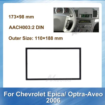 

173*98mm Car Radio Fascias for Chevrolet Epica Optra Aveo 2006 Car Dashboard Installation Refitting Trim Kit Frame GPS Bezel