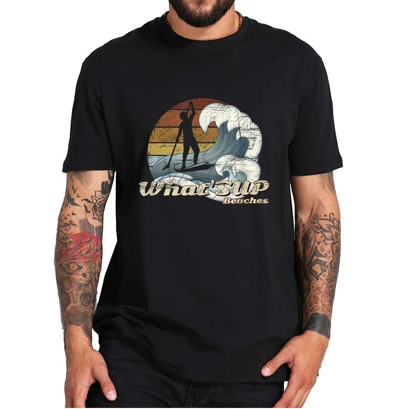 

What’s Up Beaches Stand Up Paddle Surfer Retro Design T-Shirt 100% Cotton Short Sleeved Funny Casual Homme Camiseta