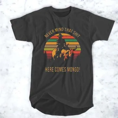 

Blazing Saddles Never Mind Thatharajuku Streetwear Shirt Menhere Comes Mongo T-Shirt For Men And Women