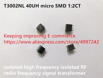 

Original new 100% T3002NL 40UH micro SMD 1:2CT isolated high frequency isolated RF radio frequency signal transformer