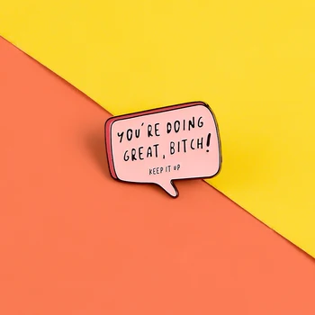 

You're Doing Great enamel pins Quote Rude words badges Pink chat box pins brooches Jewelry Gifts Lapel Jackets bag pin badges