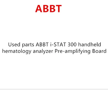 

Used parts ABBT i-STAT 300 handheld hematology analyzer Pre-amplifying Board