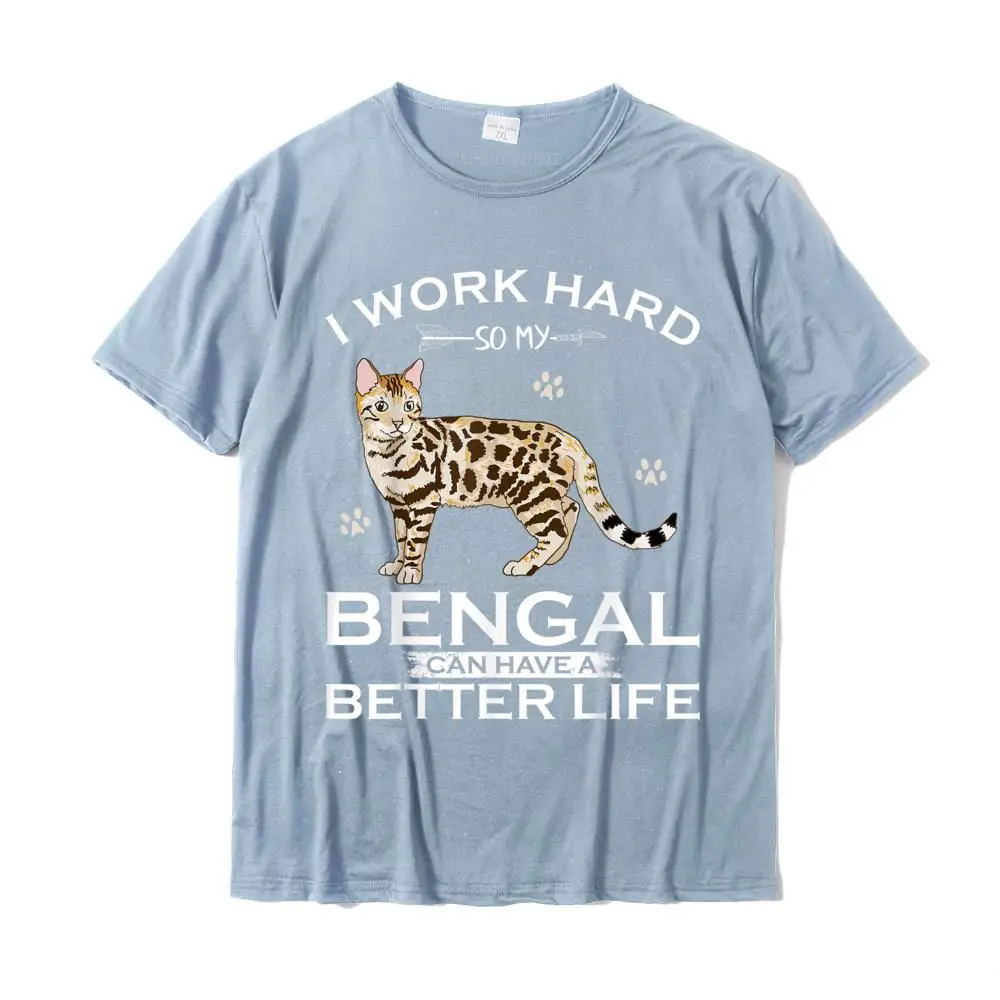 Tops & Tees Summer NEW YEAR DAY Company Geek Short Sleeve Pure Cotton Crewneck Men T-shirts Geek Sweatshirts Wholesale I Work Hard So My Bengal Cat Can Have A Better Life Funny T-Shirt__MZ24189 light